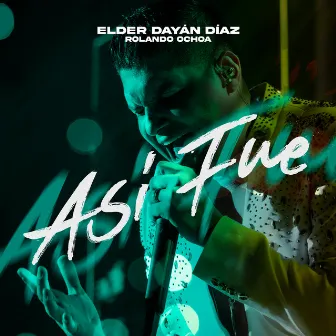 Así Fue (Live) by Elder Dayán Díaz