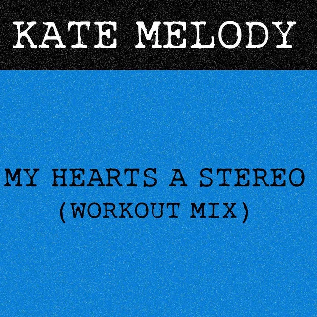 My Hearts a Stereo - Workout Mix