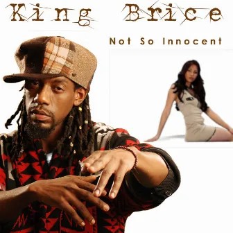 Not so Innocent by King Brice