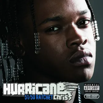 51/50 Ratchet by Hurricane Chris