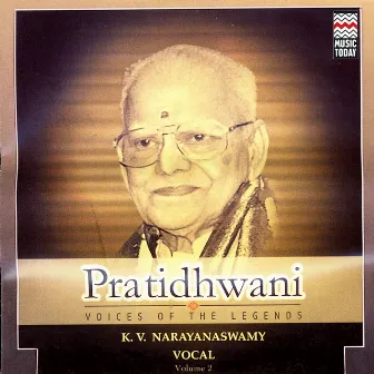 Pratidhwani / Voices Of The Legends Volume 2 by K. V. Narayanaswamy