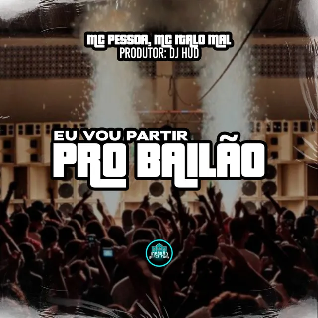 Eu Vou Partir Pro Bailão