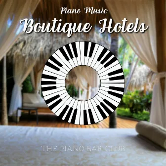 Piano Music for Boutique Hotels by The Piano Bar Club