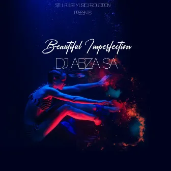 Beautiful Imperfection by Dj Abza SA