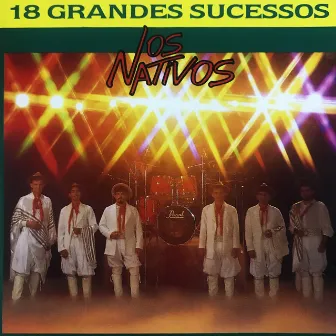 18 Grandes Sucessos by Os Nativos