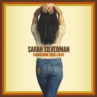 Someone You Love by Sarah Silverman