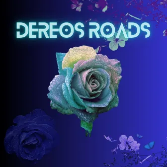 Dereos Roads by Dereos Roads