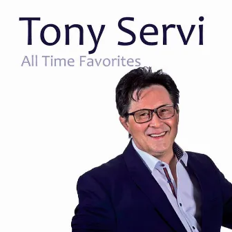 All Time Favorites by Tony Servi