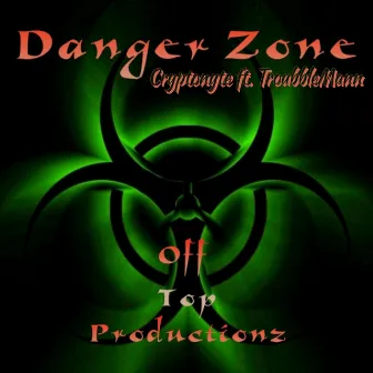 Danger Zone by Cryptonyte