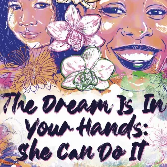 The Dream Is In Your Hands : She Can Do It by Studio Kai