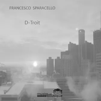 D-Troit by Francesco Sparacello