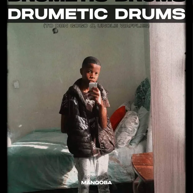 DRUMETIC DRUMS (TO DBN Gogo & Uncle Waffles)