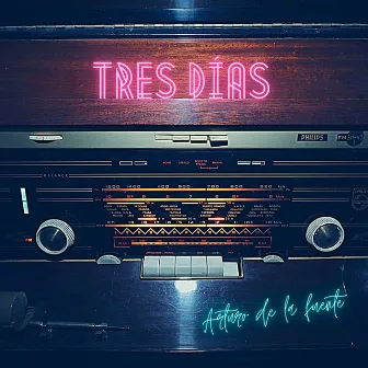 Tres días by ARTURO DE LA FUENTE