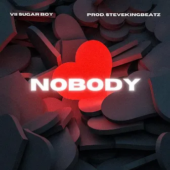 Nobody by Vii Sugar Boy