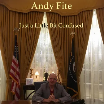 Just a Little Bit Confused by Andy Fite