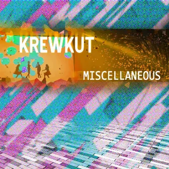 MISCELLANEOUS by KrewKut