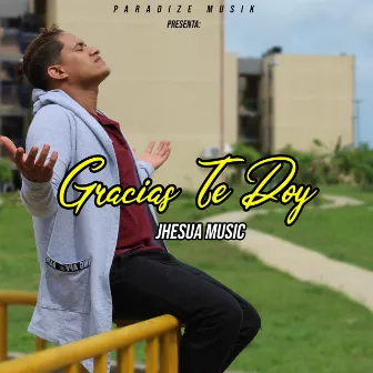 Gracias Te Doy by Jhesua Music