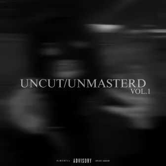 Uncut Unmastered, Vol. 1 by Bradley Talks