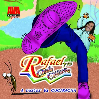 A Matar la Cucaracha by Rafael y Su Onda Chicana