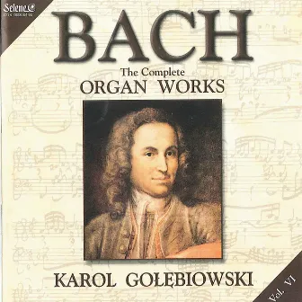 J.S. Bach - The Complete Organ Works vol.6 by Karol Golebiowski