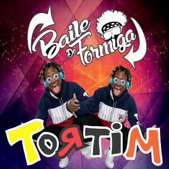 Baile do Formiga: Tortim by MC Formiga