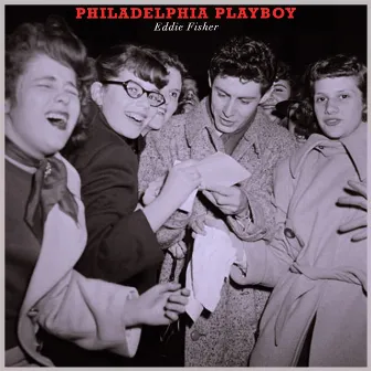 Philadelphia Playboy by Eddie Fisher