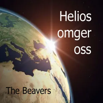 Helios Omger Oss by The Beavers