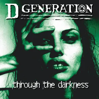 Through The Darkness by D Generation