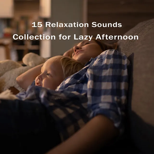 15 Relaxation Sounds Collection for Lazy Afternoon