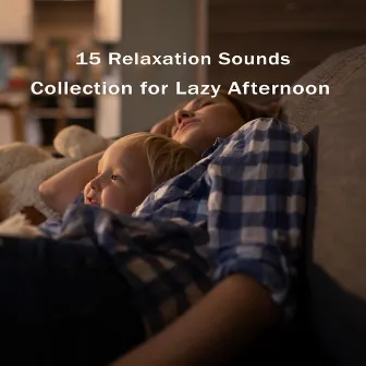 15 Relaxation Sounds Collection for Lazy Afternoon by Classical Music Orchestra!