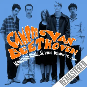 Live At Mississippi Nights, St. Louis, October 12, 1989 (Remastered) by Camper Van Beethoven