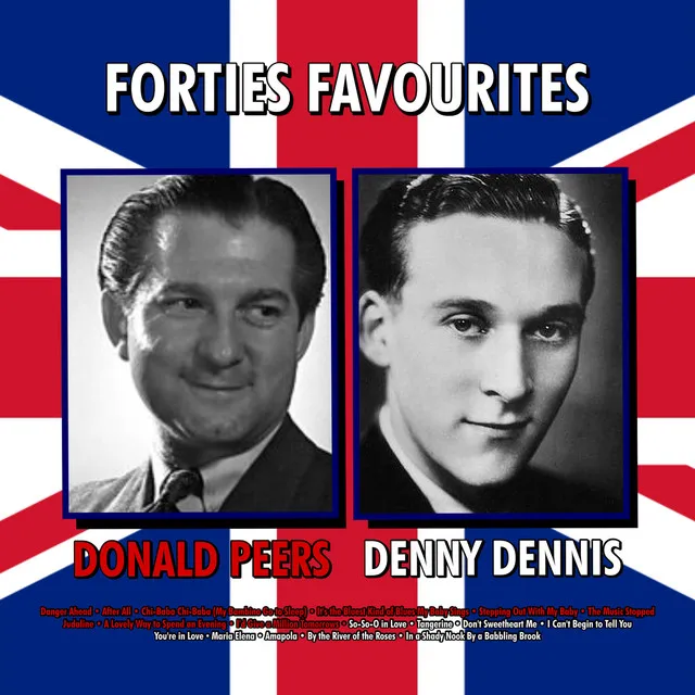 Donald Peers and Denny Dennis: Forties Favourites