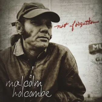 Not Forgotten by Malcolm Holcombe