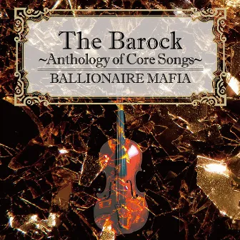 The Barock～Anthology of Core Songs～ by Ballionaire Mafia