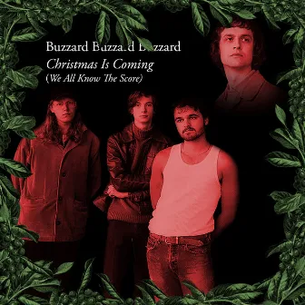 Christmas Is Coming (We All Know the Score) by Buzzard Buzzard Buzzard