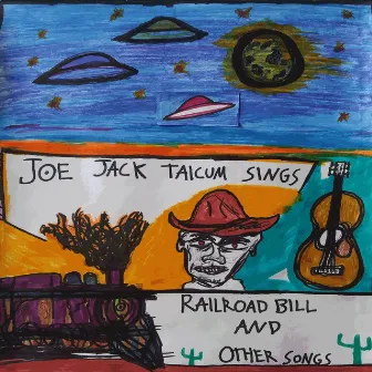 Joe Jack Talcum Sings Railroad Bill and Other Songs by Joe Jack Talcum