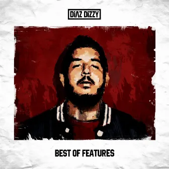 Best of Features by Diaz Dizzy