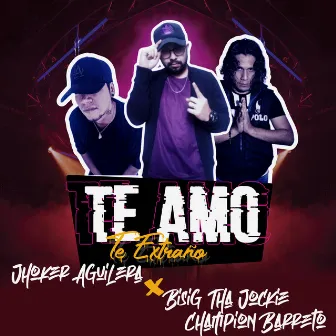 Te Amo Te Extraño by Jhoker Aguilera