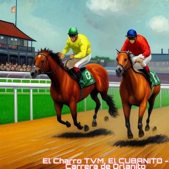 Carrera de Orlanito by El CUBANITO