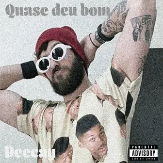 Quase Deu Bom by Deecay