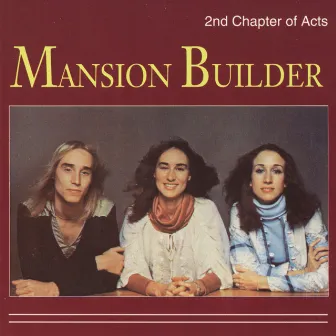 Mansion Builder by 2nd Chapter Of Acts