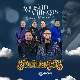 Agustin Villegas Por Siempre by Los Solitarios