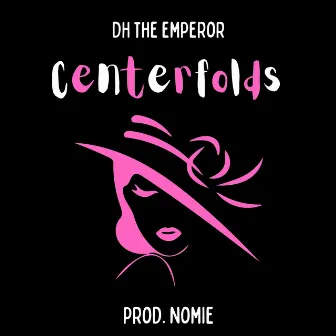 Centerfolds by DH The Emperor