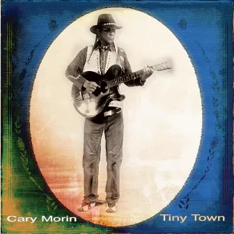 Tiny Town by Cary Morin