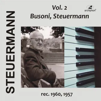 Eduard Steuermann, Vol. 2: Busoni, Steuermann by Eduard Steuermann