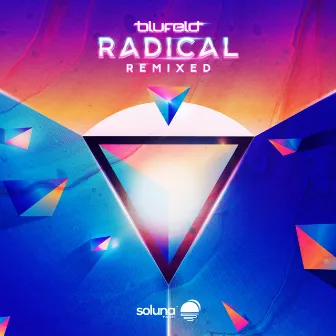 Radical Remixed by Blufeld