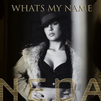 Whats My Name by Neda