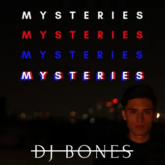 Mysteries by DJ Bones