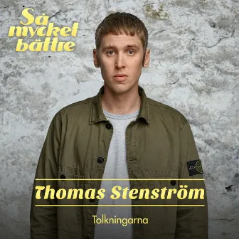 Så mycket bättre 2021 - Tolkningarna by Thomas Stenström