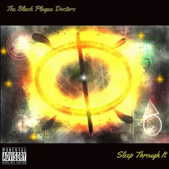 Sleep Through It by The Black Plague Doctors